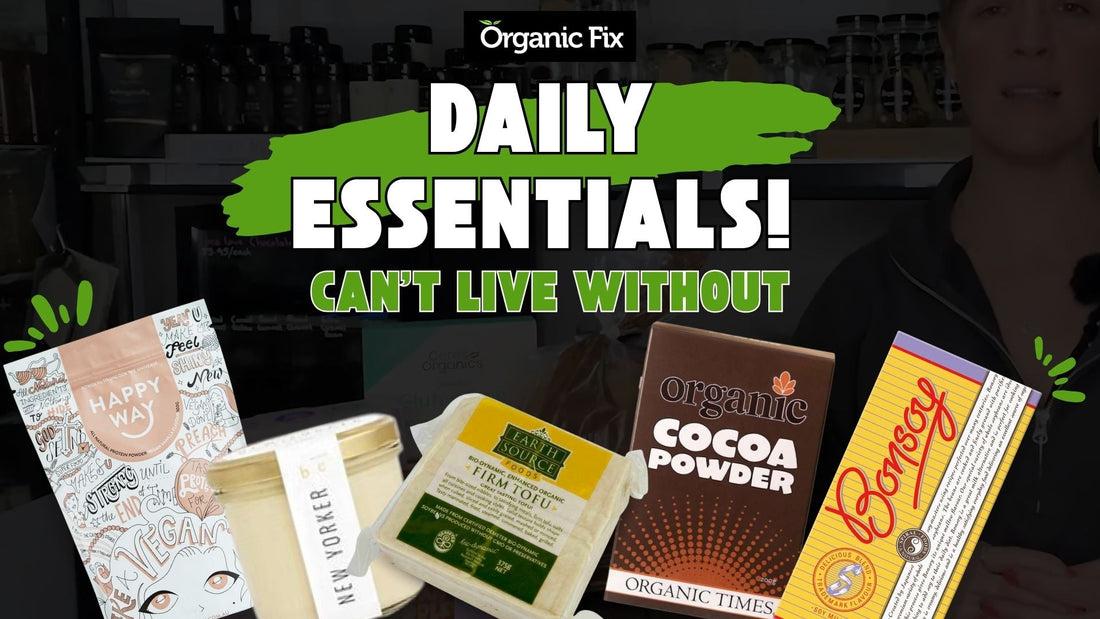 5 Products I Absolutely Can't Live Without: My Daily Essentials | Organic Fix Eltham