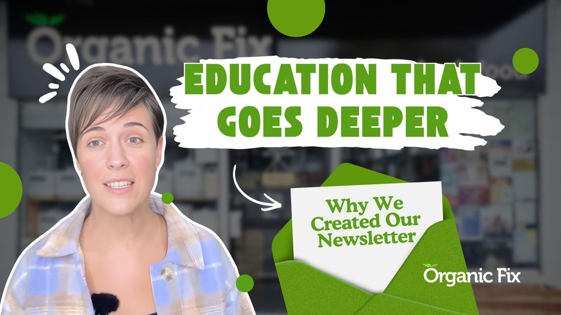 Why Our Newsletter Is Where the Real Education Happens: Beyond Social Media at Organic Fix Eltham