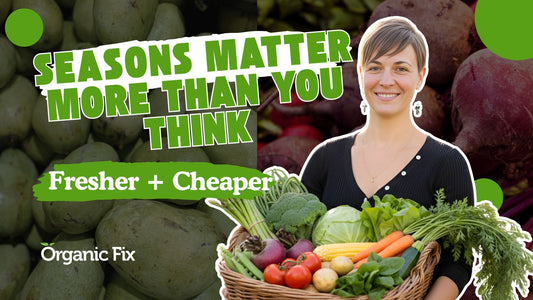 The Forgotten Rhythm: Why Eating Seasonally Changes Everything | Organic Fix Eltham